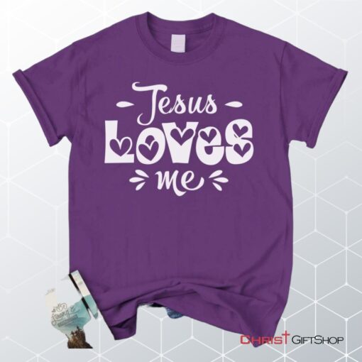 Jesus Loves Me Unisex T Shirt, Sweatshirt, Hoodie