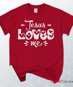 Jesus Loves Me Unisex T Shirt, Sweatshirt, Hoodie