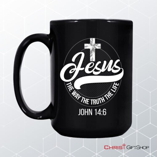 Jesus Mugs Jesus The Way The Truth The Life Christian Mug