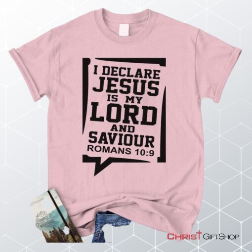 Jesus My Lord And Saviour Romans 109, Bible Verse Unisex Shirt, Hoodie