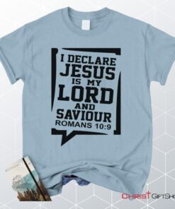 Jesus My Lord And Saviour Romans 109, Bible Verse Unisex Shirt, Hoodie