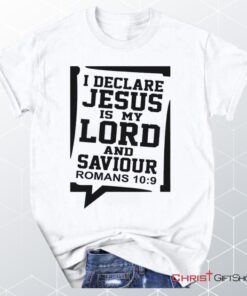 Jesus My Lord And Saviour Romans 109, Bible Verse Unisex Shirt, Hoodie