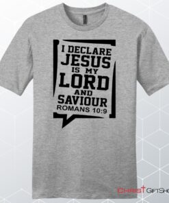 Jesus My Lord And Saviour Romans 109, Bible Verse, Unisex Shirt, Hoodie