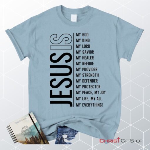 Jesus My Lord My God My All Christian Unisex T Shirt, Sweatshirt, Hoodie, Jesus Shirts