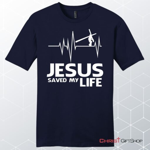 Jesus Saved My Life Mens Christian Unisex T Shirt, Sweatshirt, Hoodie