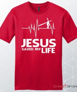 Jesus Saved My Life Mens Christian Unisex T Shirt, Sweatshirt, Hoodie