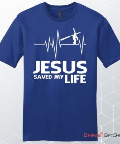 Jesus Saved My Life Mens Christian Unisex T Shirt, Sweatshirt, Hoodie