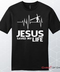 Jesus Saved My Life Mens Christian Unisex T Shirt, Sweatshirt, Hoodie