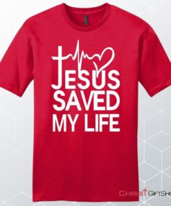 Jesus Saved My Life Unisex Shirt, Hoodie