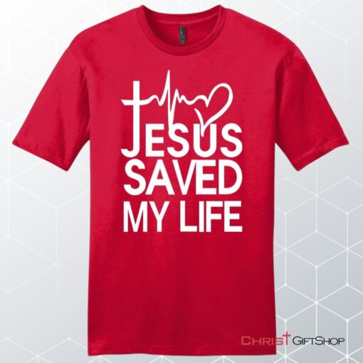 Jesus Saved My Life Unisex Shirt, Hoodie