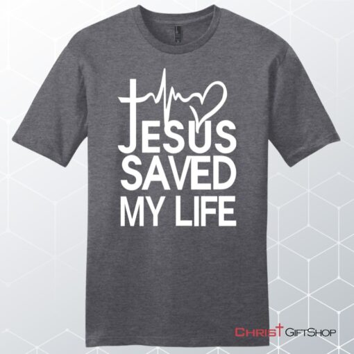 Jesus Saved My Life Unisex Shirt, Hoodie