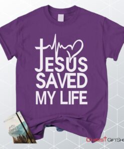 Jesus Saved My Life Unisex T Shirt, Sweatshirt, Hoodie