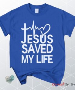 Jesus Saved My Life Unisex T Shirt, Sweatshirt, Hoodie