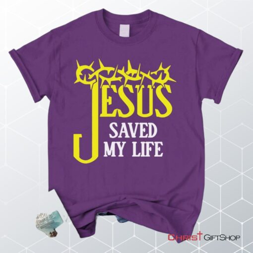 Jesus Saved My Life, Crown Of Thorns Unisex Shirt, Hoodie