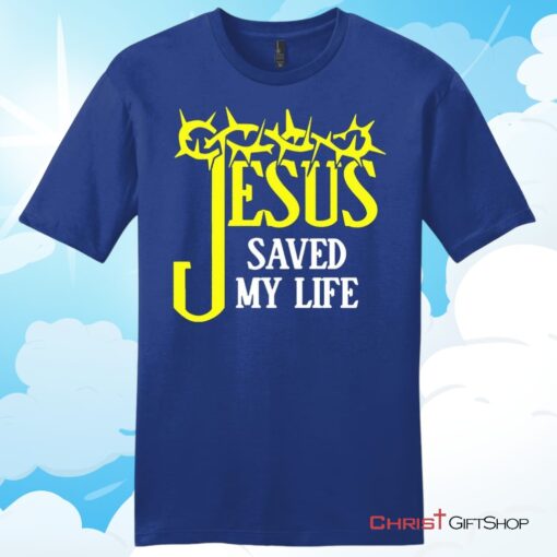 Jesus Saved My Life, Crown Of ThornsUnisex T Shirt, Hoodie, Sweatshirt