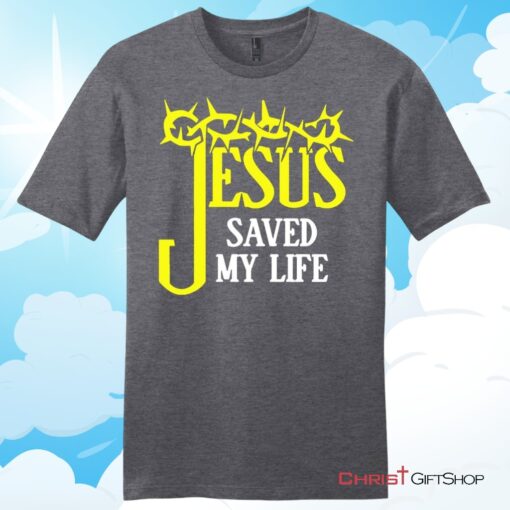 Jesus Saved My Life, Crown Of ThornsUnisex T Shirt, Hoodie, Sweatshirt