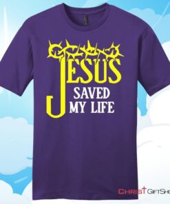 Jesus Saved My Life, Crown Of ThornsUnisex T Shirt, Hoodie, Sweatshirt