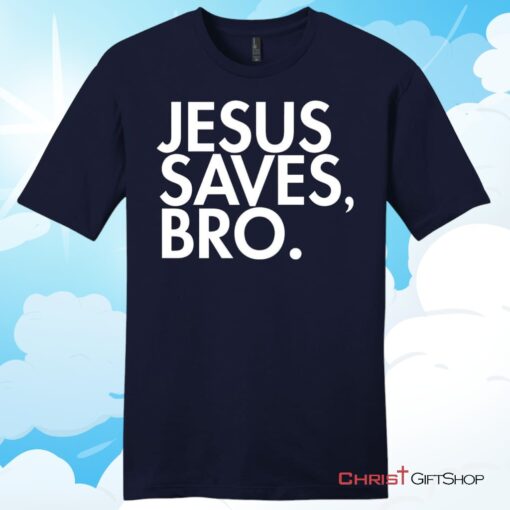 Jesus Saves Bro Mens T Shirt