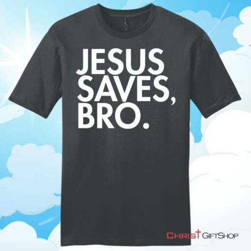 Jesus Saves Bro Mens T Shirt