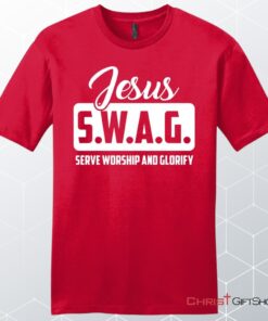 Jesus Swag Serve Worship And Glorify Unisex Shirt, Hoodie