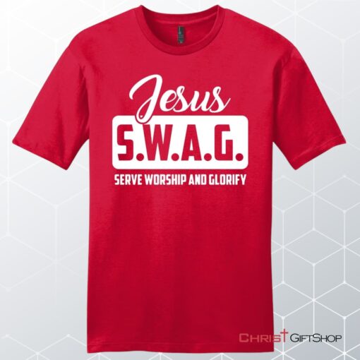 Jesus Swag Serve Worship And Glorify Unisex Shirt, Hoodie