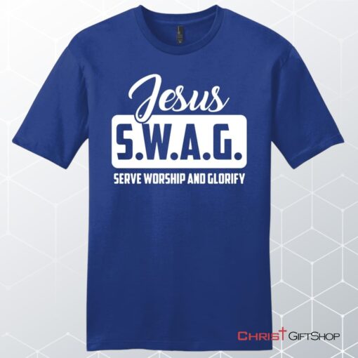 Jesus Swag Serve Worship And Glorify Unisex Shirt, Hoodie