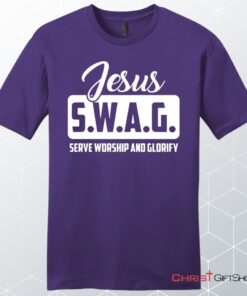 Jesus Swag Serve Worship And Glorify Unisex Shirt, Hoodie