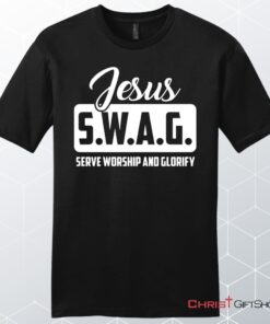 Jesus Swag Serve Worship And Glorify Unisex Shirt, Hoodie