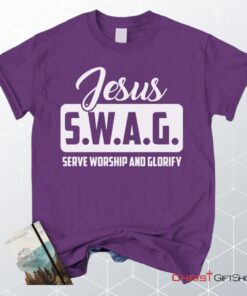 Jesus Swag Serve Worship And Glorify Unisex T Shirt, Sweatshirt, Hoodie