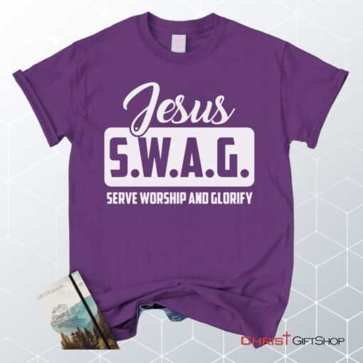 Jesus Swag Serve Worship And Glorify Unisex T Shirt, Sweatshirt, Hoodie