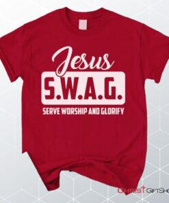 Jesus Swag Serve Worship And Glorify Unisex T Shirt, Sweatshirt, Hoodie