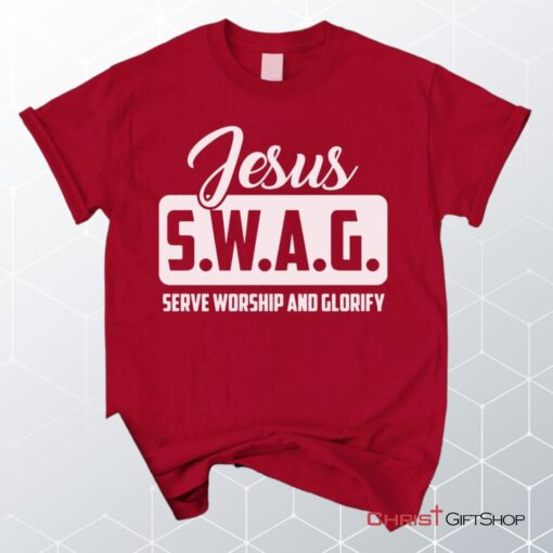 Jesus Swag Serve Worship And Glorify Unisex T Shirt, Sweatshirt, Hoodie