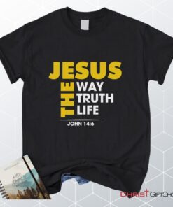 Jesus The Way The Truth And The Life John 146 Christian Unisex T Shirt, Sweatshirt, Hoodie