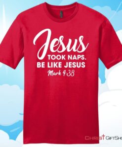 Jesus Took Naps Be Like Jesus Unisex T Shirt, Hoodie, Sweatshirt