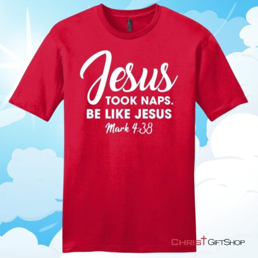 Jesus Took Naps Be Like Jesus Unisex T Shirt, Hoodie, Sweatshirt