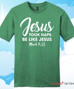 Jesus Took Naps Be Like Jesus Unisex T Shirt, Hoodie, Sweatshirt