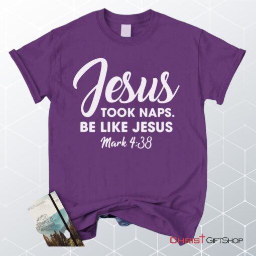 Jesus Took Naps Be Like Jesus Unisex T Shirt, Sweatshirt, Hoodie