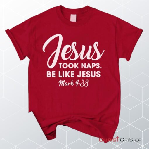 Jesus Took Naps Be Like Jesus Unisex T Shirt, Sweatshirt, Hoodie