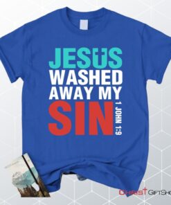 Jesus Washed Away My Sin 1 John 19 Bible Verse Unisex T Shirt, Sweatshirt, Hoodie, Christian Unisex T Shirt, Sweatshirt, Hoodie