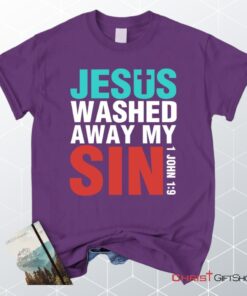 Jesus Washed Away My Sin 1 John 19 Bible Verse Unisex T Shirt, Sweatshirt, Hoodie, Christian Unisex T Shirt, Sweatshirt, Hoodie