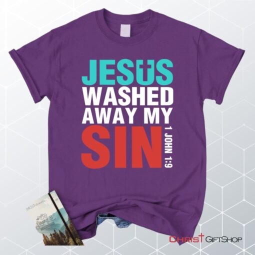 Jesus Washed Away My Sin 1 John 19 Bible Verse Unisex T Shirt, Sweatshirt, Hoodie, Christian Unisex T Shirt, Sweatshirt, Hoodie