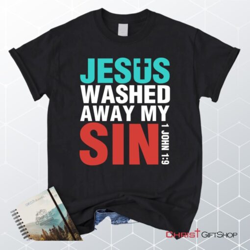 Jesus Washed Away My Sin 1 John 19 Bible Verse Unisex T Shirt, Sweatshirt, Hoodie, Christian Unisex T Shirt, Sweatshirt, Hoodie