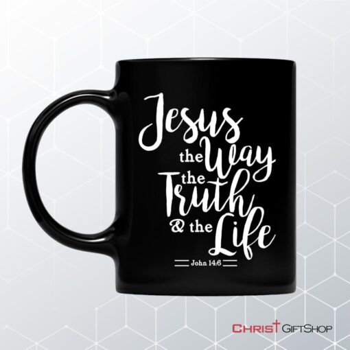 John 146 Jesus The Way The Truth The Life Bible Verse Mug