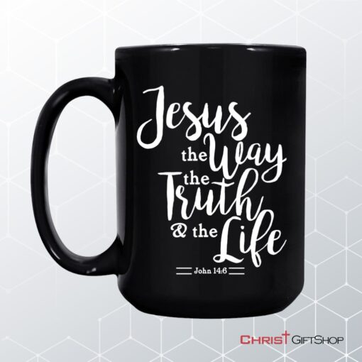 John 146 Jesus The Way The Truth The Life Bible Verse Mug