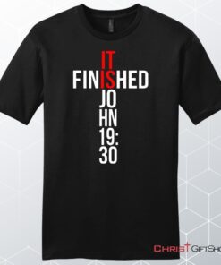 John 1930 It Is Finished Unisex Shirt, Hoodie