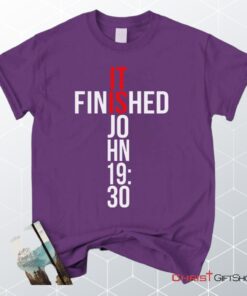 John 1930 It Is Finished Unisex T Shirt, Sweatshirt, Hoodie