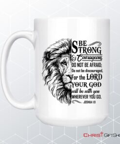 Joshua 19 Be Strong And Courageous, Lion Face, Christian Coffee Mug