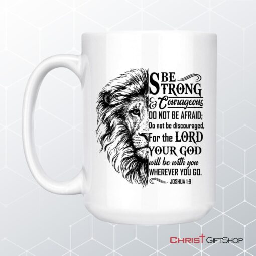 Joshua 19 Be Strong And Courageous, Lion Face, Christian Coffee Mug