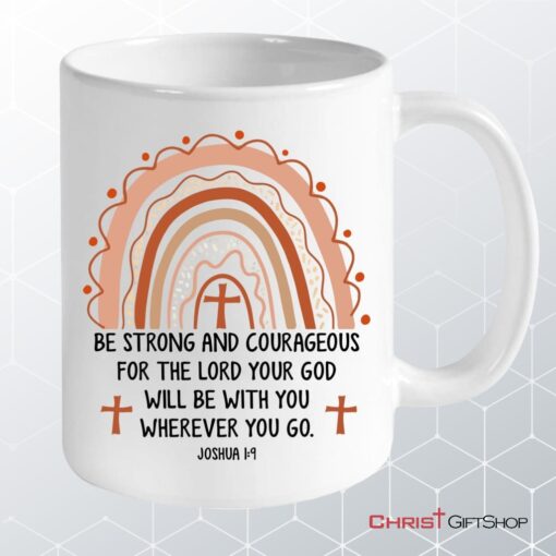 Joshua 19 Be Strong And Courageous, Personalized Coffee Mug