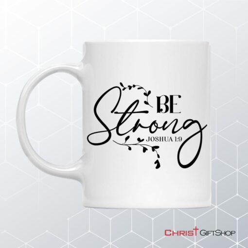 Joshua 19 Be Strong Coffee Mug